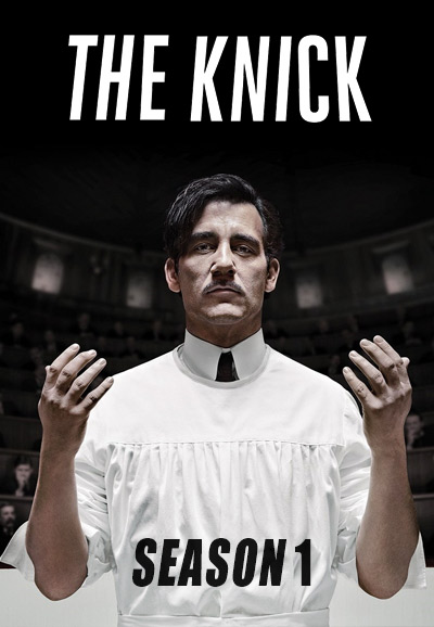 The Knick - Season 1 [11828] (A1760661121) [[TV Shows]] --Plex--